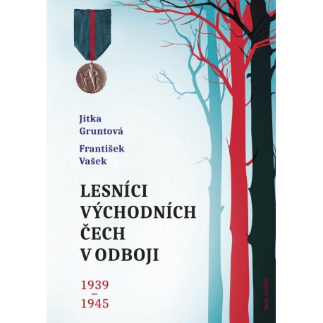 Lesníci východních Čech v odboji 1939-1945