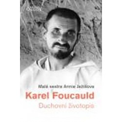 Karel Foucauld - Duchovní životopis