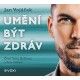 Jan Vojáček: Umění být zdráv (audiokniha)