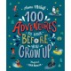 100 Adventures to Have Before You Grow Up