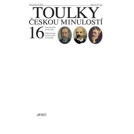 Toulky českou minulostí 16 - Triumvirát géniů národní hudby