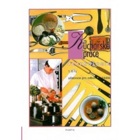 Kuchařské práce – technologie 1. díl (pro 1. ročník) - učebnice pro odborná učiliště