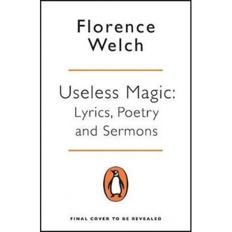 Useless Magic : Lyrics, Poetry and Sermons