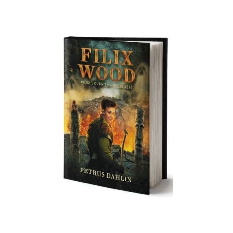 Filix Wood: Pouze nejslabší přežijí