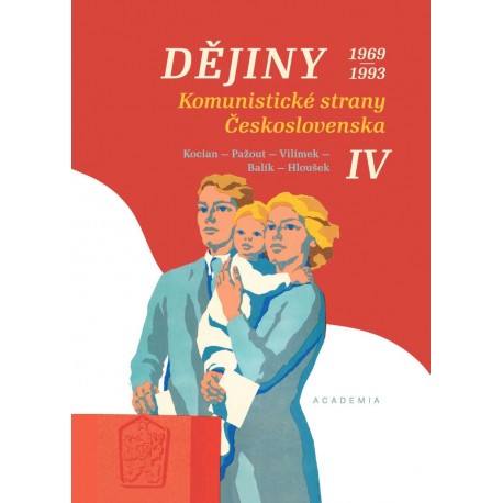 Dějiny Komunistické strany Československa IV. 1969-1993