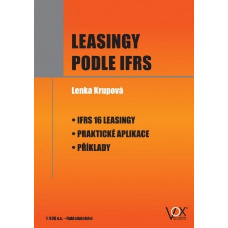 Leasingy podle IFRS - IFRS 16 Leasingy * Praktické aplikace * Příklady