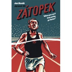 Zátopek: When you can’t keep going, go faster!