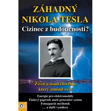 Záhadný Nikola Tesla - Cizinec z budoucnosti?