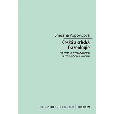 Česká a srbská frazeologie - Na cestě ke dvojjazyčnému frazeologickému slovníku
