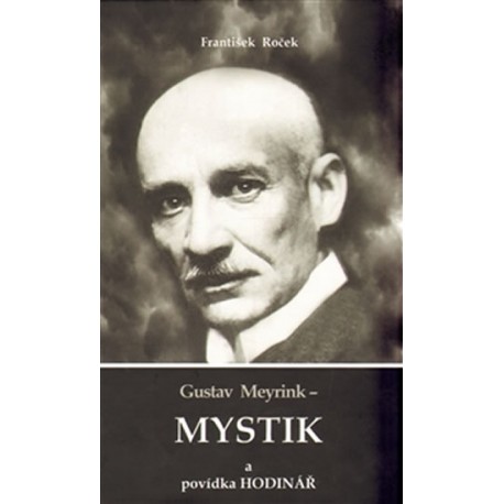 Gustav Meyrink - Mystik a povídka Hodinář