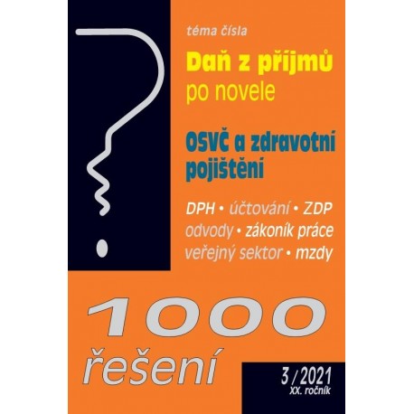 1000 řešení č. 3/2021 ZDP - novela, Práce ve svátek , OSVČ a zdravotní pojištění