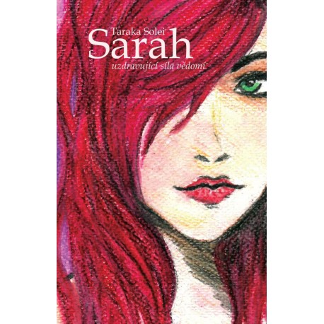 Sarah - Uzdravující síla vědomí