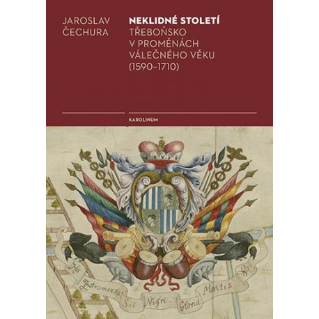 Neklidné století - Třeboňsko v proměnách válečného věku (1590-1710)