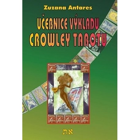 Učebnice výkladu Crowley tarotu pro začátečníky i pokročilé