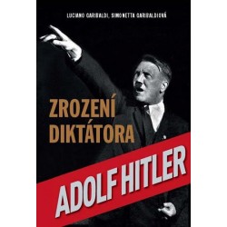 Zrození diktátora Adolf Hitler