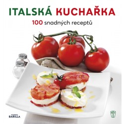 Italská kuchařka - 100 snadných receptů