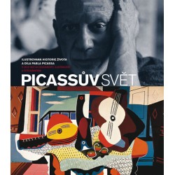 Picassův svět - Ilustrovaná historie života a díla Pabla Picassa s více než 40 dokumenty, ilustracemi a fotografiemi