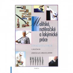 Malířské, natěračské a lakýrnické práce – technologie 1. díl (1. roč.) - učebnice pro odborná učiliště