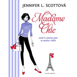 Madame Chic aneb co všechno jsem se naučila v Paříži