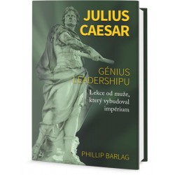 Julius Caesar - Génius leadershipu