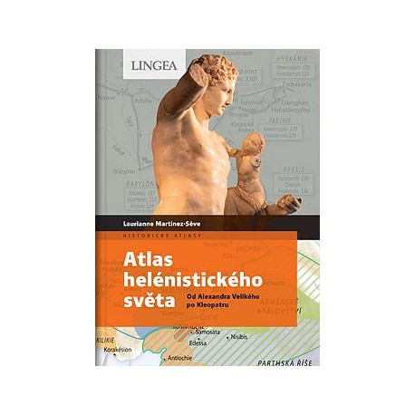 Atlas helénistického světa - Od Alexandra Velikého po Kleopatru