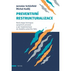 Preventivní restrukturalizace - Nová etapa koncepce sanačních procesů a její implementace do českého právního řádu