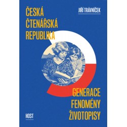 Česká čtenářská republika - generace * fenomény * životopisy