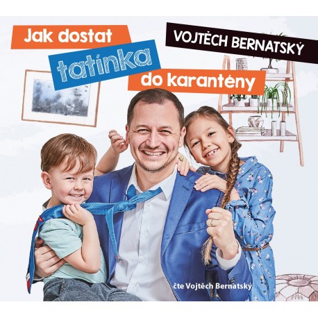 Vojtěch Bernatský: Jak dostat tatínka do karantény (audiokniha)