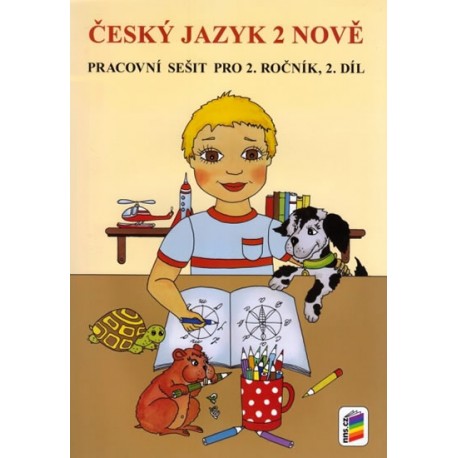 Český jazyk 2 nově - Pracovní sešit pro 2. ročník, 2. díl