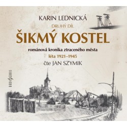 Šikmý kostel 2 - Románová kronika ztraceného města, léta 1921-1945 - 3 CDmp3 (Čte Jan Szymik)