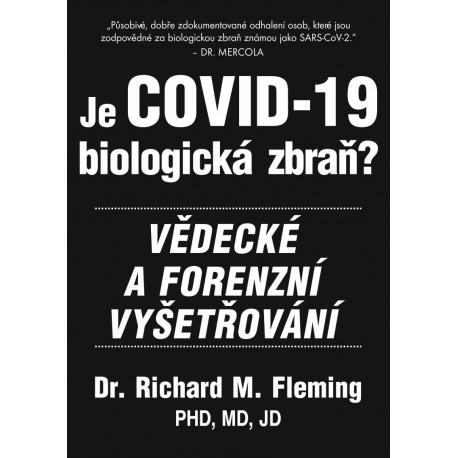 Je COVID-19 Biologická zbraň? - Vědecké a forenzní vyšetřování
