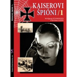 Kaiserovi špioni 1. - Německá zpravodajská válka 1914-1918