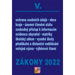 Zákony V/2022 - Veřejná správa, školy, kraje, obce, územní celky - Úplné znění po novelách k 1. 1. 2022