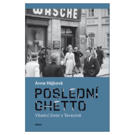 Poslední ghetto - Všední život v Terezíně