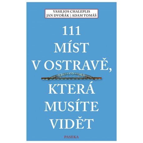 111 míst v Ostravě, která musíte vidět