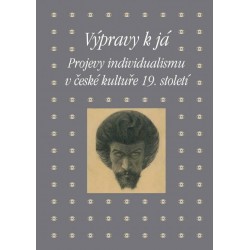 Výpravy k já - Projevy individualismu v české kultuře 19. století