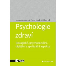 Psychologie zdraví - Biologické, psychosociální, digitální a spirituální aspekty