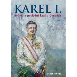 Karel I. - Světec a poslední král v Čechách