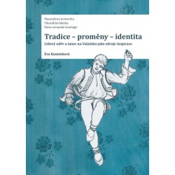 Tradice - proměny - identita: Lidový oděv a tanec na Valašsku jako zdroje inspirace