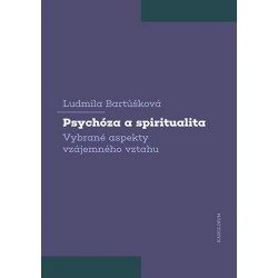 Psychóza a spiritualita - Vybrané aspekty vzájemného vztahu
