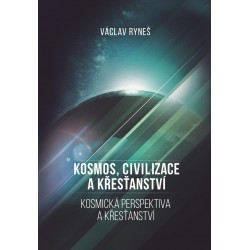 Kosmos, civilizace a křesťanství - Kosmická perspektiva a křešťanství