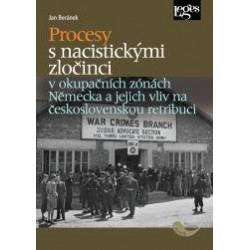 Procesy s nacistickými zločinci v okupačních zónách Německa a jejich vliv na československou retribuci
