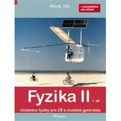 Fyzika II - 1. díl. Učebnice fyziky pro ZŠ a víceletá gymnázia s komentářem pro učitele - Pohyb, síla.