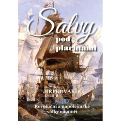 Salvy pod plachtami 2. díl - Revoluční a napoleonské války na moři