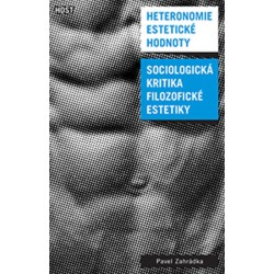 Heteronomie estetické hodnoty - Sociologická kritika filozofické estetiky