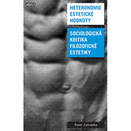 Heteronomie estetické hodnoty - Sociologická kritika filozofické estetiky