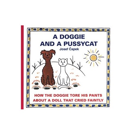 A Doggie and a Pussycat - How the Doggie tore his pants / About a doll that cried faintly
