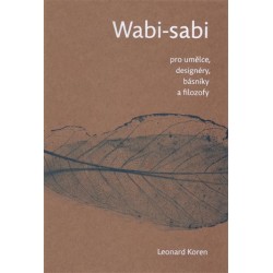 Wabi- sabi pro umělce, designéry, básníky a filozofy