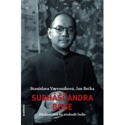 Subháščandra Bose - Hledání cest ke svobodě Indie