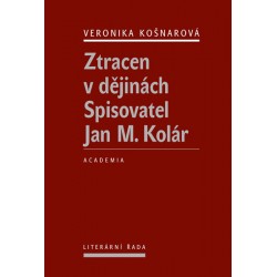 Ztracen v dějinách - Spisovatel Jan M. Kolár